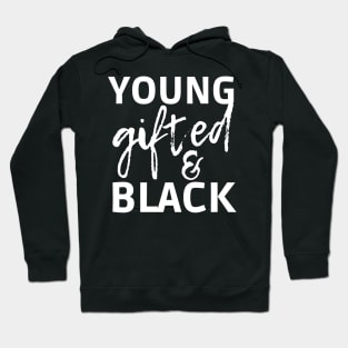 Young gifted and black Hoodie